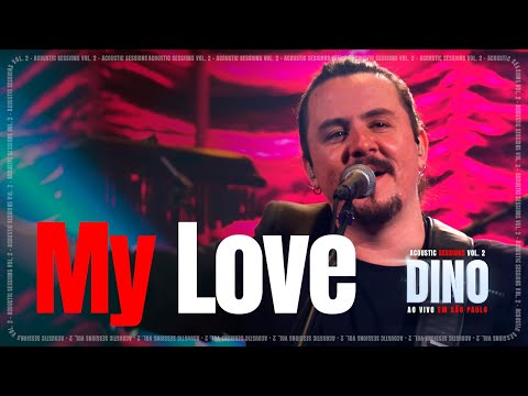 DINO -  "My Love" | Ao Vivo em São Paulo Acoustic Sessions Vol. 2 | JÁ NO SPOTIFY
