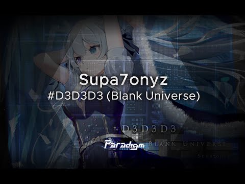 【Paradigm: Reboot】Supa7onyz - # D3D3D3 (Blank Universe)