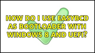 Ubuntu: How do I use EasyBCD as bootloader with Windows 8 and UEFI?