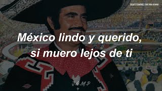 Vicente Fernández - México Lindo Y Querido (Letra / Lyrics)
