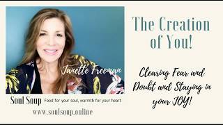 Clearing Fear and Doubt and Staying in your JOY! Dr. Janette Freeman