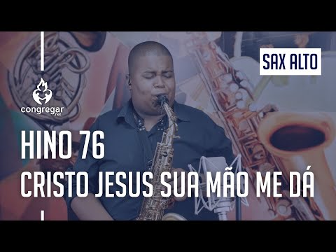 🎷 Hino 76 - Cristo Jesus Sua mão me dá - Sax Alto - CCB - Allan Oliveira 🎷