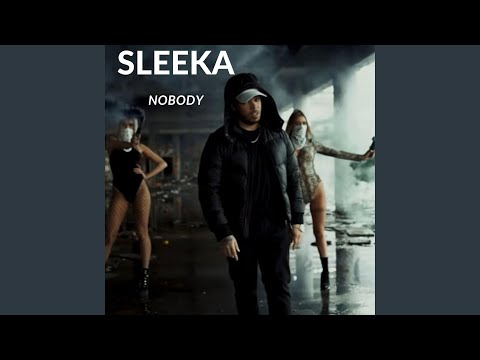Nobody (feat. Sleeka)