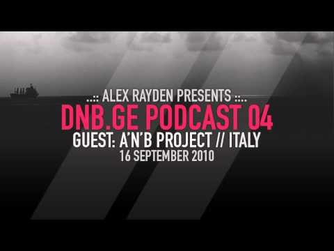 DNB.GE Podcast 04 with Alex Rayden & A'N'B