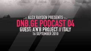 DNB.GE Podcast 04 with Alex Rayden & A'N'B