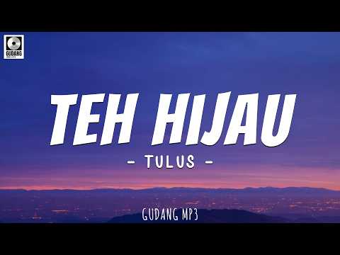 Teh Hijau - Tulus (Lirik) Juicy Luicy, Ghea Indrawari, Anjani Wardani, Athariska | Mix Lirik