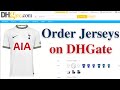 How to Order on DHGate | Complete Soccer Jersey Order Guide