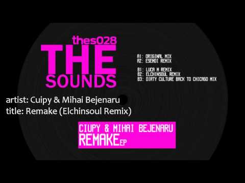 Ciupy & Mihai Bejenaru - Remake (Elchinsoul Remix)