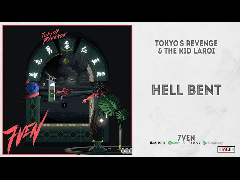 TOKYO'S REVENGE & The Kid LAROI - "HELL BENT" (7VEN)
