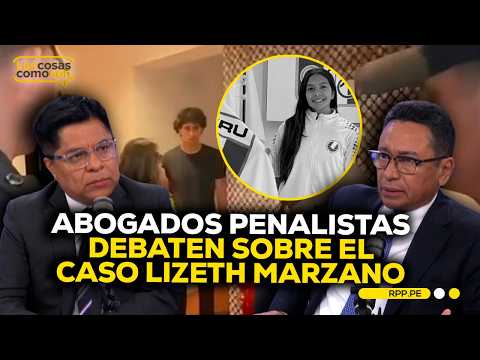 Abogados penalistas analizan implicancias judiciales del caso Lizeth Marzano #LASCOSASRPP