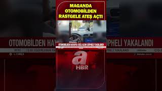 Manisa'da otomobilden rastgele ateş açan magandalar yakalandı | A Habe