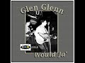 Glen Glenn - Would Ja' (1958)