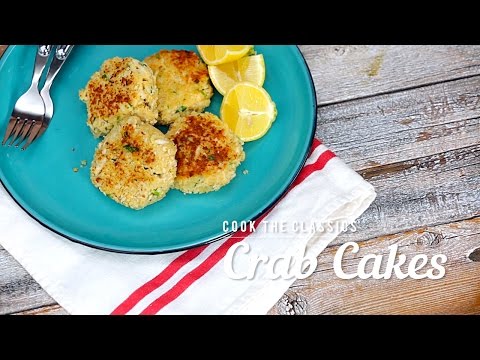 How to Cook Classic Crab Cakes | Cook the Classics |...