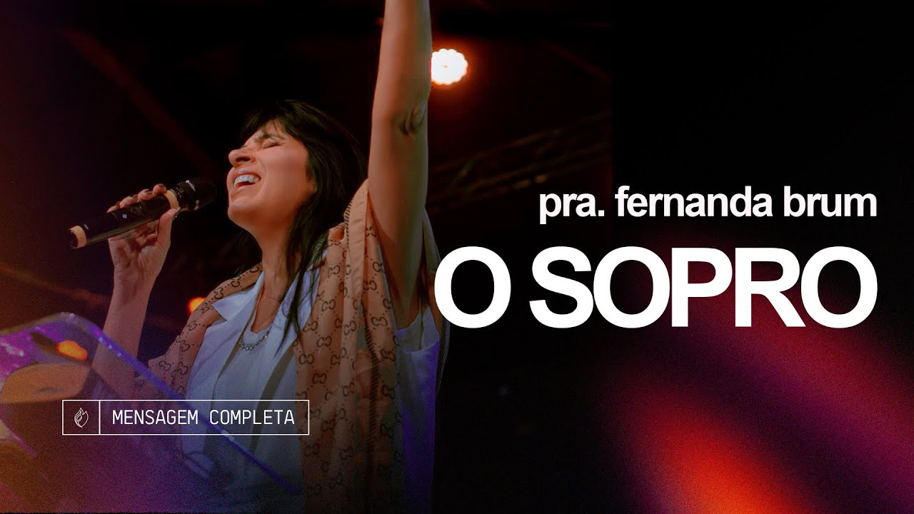 Pra. Fernanda Brum - O Sopro | Mensagem