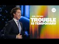 Trouble Is Temporary Joel Osteen
