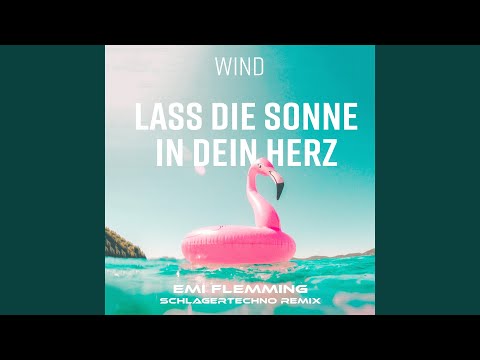 Lass die Sonne in dein Herz (Emi Flemming SCHLAGERTECHNO Remix)