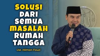 Download lagu Solusi Dari Semua Masalah Rumah Tangga - Ust. Hilman Fauzi mp3