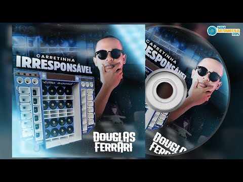 CD Carretinha Irresponsável - DJ Douglas Ferrari