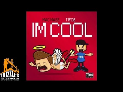 Mac Mase ft. T1Foe - Im Cool [Thizzler.com]