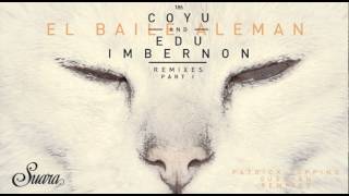 Coyu & Edu Imbernon - El Baile Aleman (Patrick Topping Remix) [Suara]