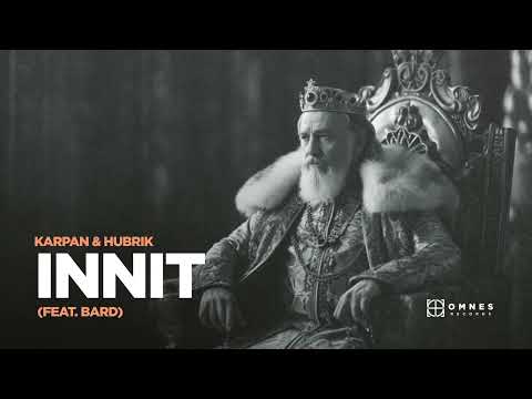 Karpan & Hubrik - Innit Feat. BARD