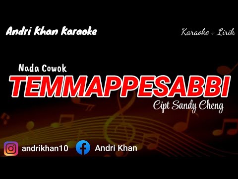 KARAOKE LIRIK VERSI ANDRI KHAN ~ TEMMAPPESABBI ~(NADA COWOK)~CIPT : SANDY CHENG~ MUSIK : ANDRI KHAN