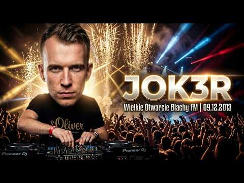JOK3R – LEGENDARNY OPENING Blachy FM (2013)