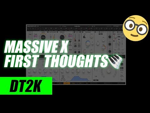 Massive X Native Instruments First Thoughts