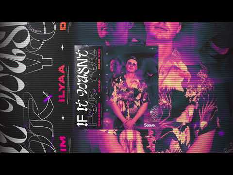 Braaheim, ILYAA, Dani Vidi - If It Wasn't For You