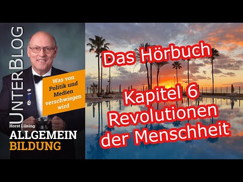 Hörbuch Allgemeinbildung: Kapitel 06/22 - Revolutionen der Menschheit