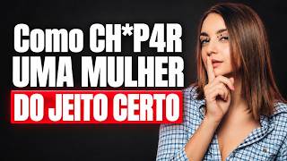 Como  CHUP4R UMA MULHER DO JEITO CERTO  e dar org4smo explosivo para sua parceira