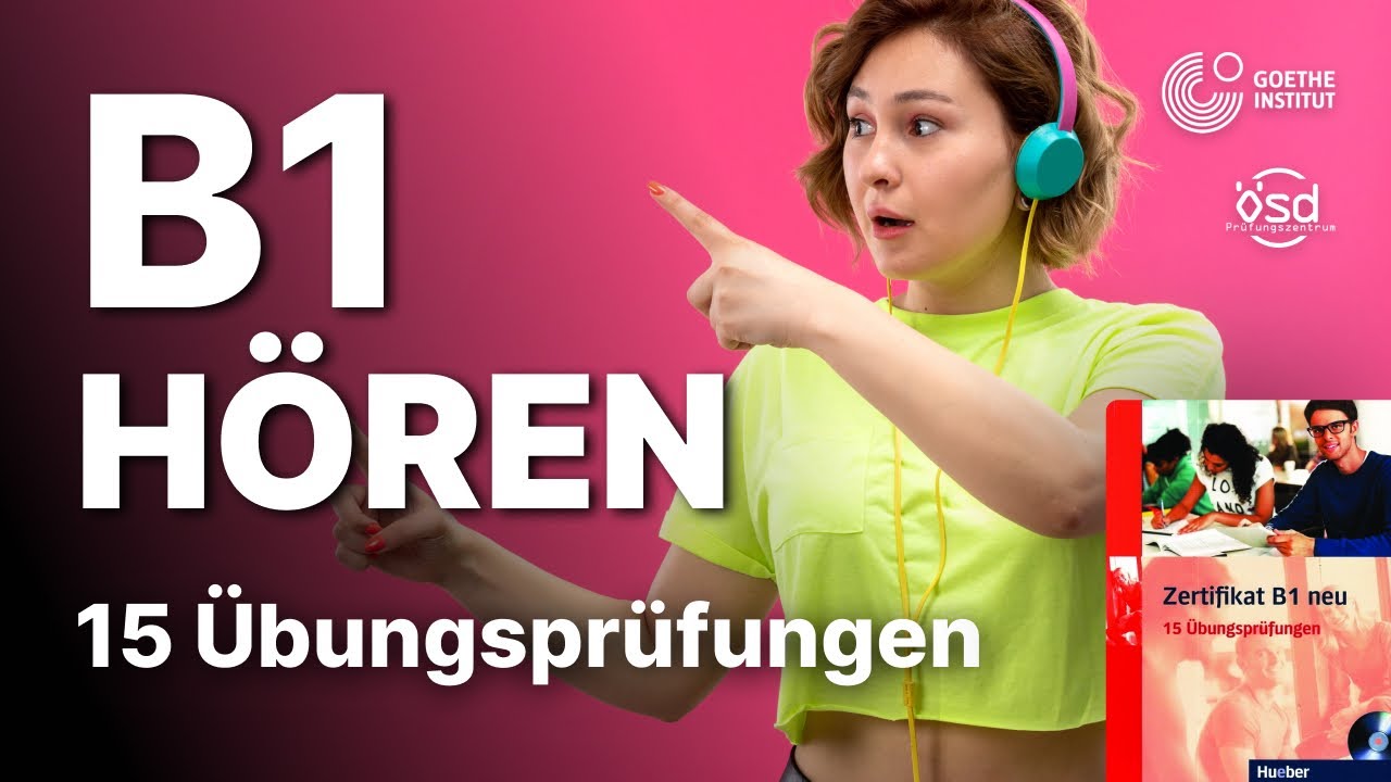 Modelltest 1 - Hören mit Lösungen B1 Zertifikat Goethe & ÖSD - 15 Übungsprüfungen