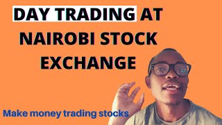 Online Day Trading At Nairobi Stock Exchange (Make Money Trading Stocks)
