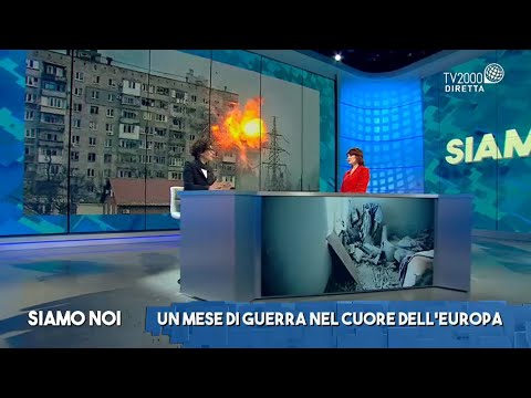 Siamo Noi, 24 marzo 2022 - Ucraina: un mese di guerra