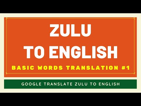 Zulu to English Basic Words Translation #1 | Zulu to English Translator Google