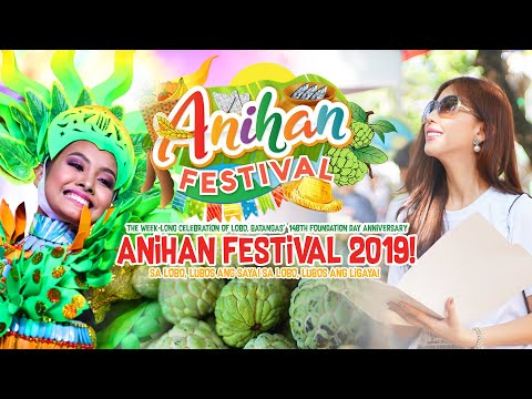 Anihan Festival 2019 | 148th Lobo, Batangas Founding Anniversary