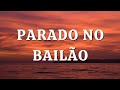 MC l Da Vinte e Mc Gury - 'Parado No Bailão' (Lyrics) YouTube