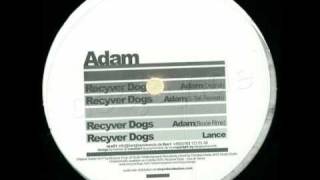 Recyver Dogs - Adam