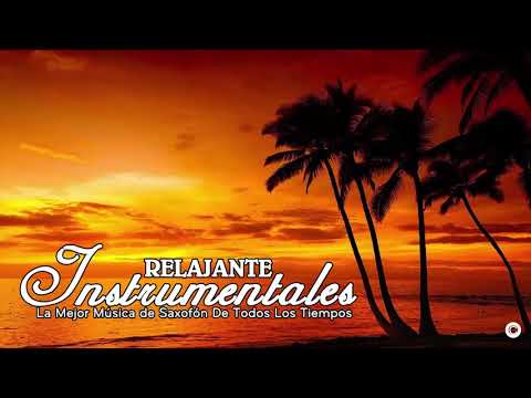 La Mejor Música de Saxofón De Todos Los Tiempos - Música para el amor, la relajación y el trabajo