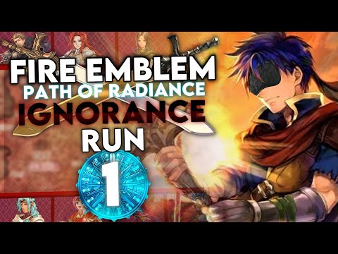 NO CHECKING ANYTHING: Let's Play Fire Emblem Path of Radiance Ignorance Run - Part 1