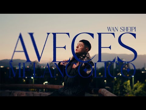 A Veces Melancólico - Wan Sheipi [Official Video]