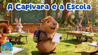 A CAPIVARA E A ESCOLA - #historiainfantilparadormir #educativo #leiturinha #fabulas #historinhas