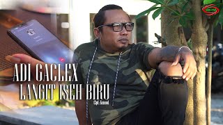 Download lagu LANGIT ISIH BIRU - ADI GACLEX  [  FULL HD ] mp3