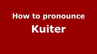 How to pronounce Kuiter