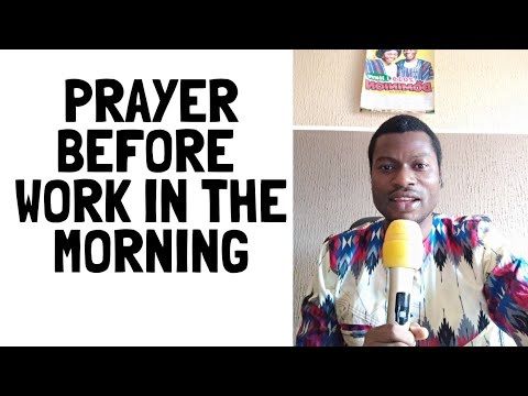 PRAYER BEFORE WORK IN THE MORNING | DAILY PRAYER BEFORE WORK