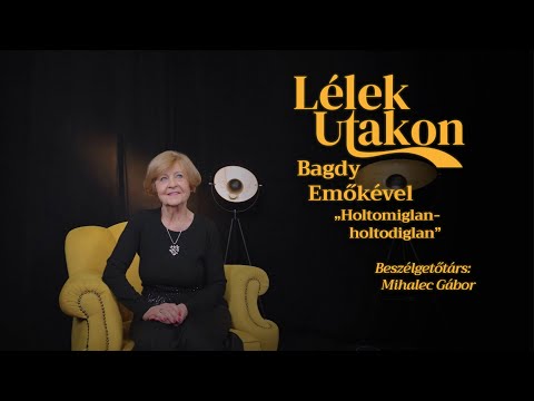 Lélekutakon Bagdy Emőkével – Holtomiglan-holtodiglan