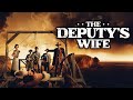 The Deputy S Wife 2021 Action Western Secrets In The Shadows Of Love Infidelity Full Movie