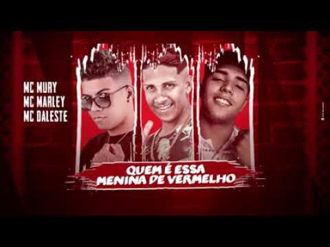 MC MARLEY E MC MURY DA ZN FEAT : MC DALESTE - QUEM É ESSA MENINA DE VERMELHO ?