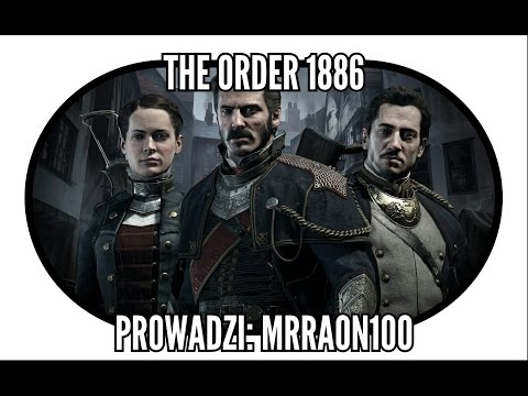 Zagrajmy w The Order 1886 (PS4) #09 "Winny ale czy aby napewno"