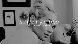 hayley kiyoko - one bad night 3D (wear headphones!)